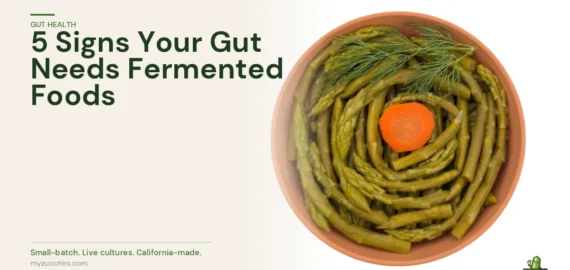 MyZucchini asparagus — 5 signs your gut microbiome needs more fermented foods